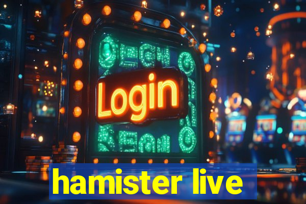 hamister live